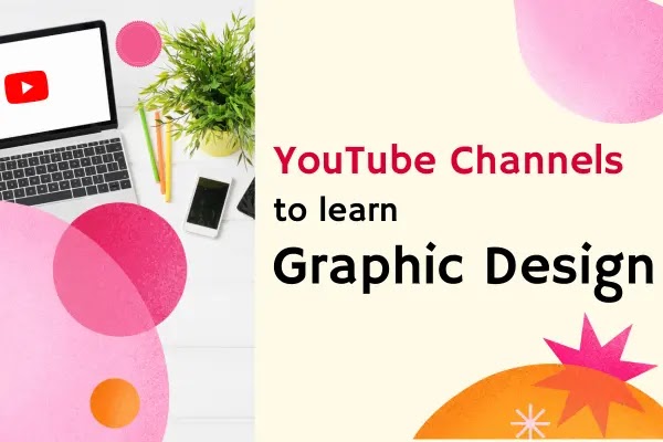 5 Best Graphic Designing Courses on YouTube